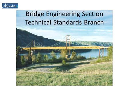 Bridge Engineering Section Technical Standards Branch.