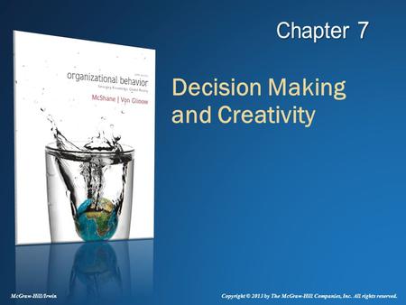 Decision Making and Creativity McGraw-Hill/Irwin Copyright © 2013 by The McGraw-Hill Companies, Inc. All rights reserved.