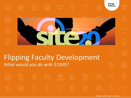 Flipping Faculty Development What would you do with $1000?
