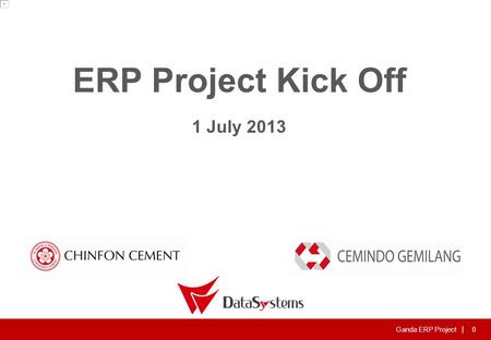 Ganda ERP Project | 0 ERP Project Kick Off 1 July 2013.