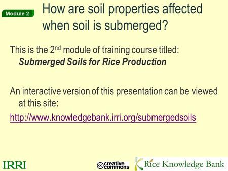 How are soil properties affected when soil is submerged?