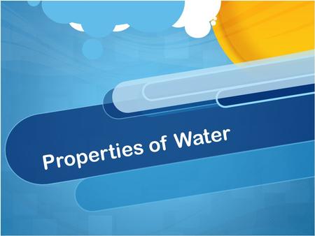 Properties of Water. Learning Goals 2 1.You will be able to describe the structure of water. 2.You will be able to identify the 6 properties of water.