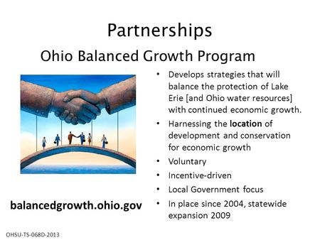Partnerships Develops strategies that will balance the protection of Lake Erie [and Ohio water resources] with continued economic growth. Harnessing the.