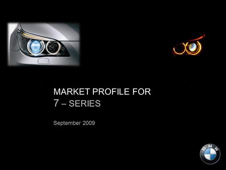 MARKET PROFILE FOR 7 – SERIES September 2009.