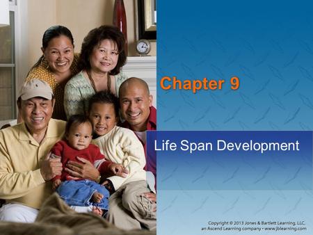 Chapter 9 Life Span Development 1.