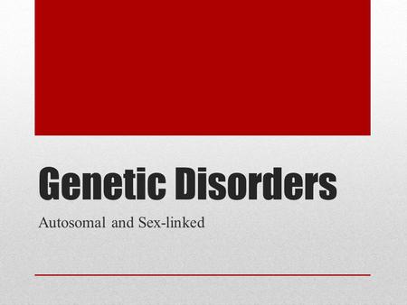 Genetic Disorders Autosomal and Sex-linked. HOW DO WE GET GENETIC DISORDERS? Nondisjunction – failure of chromosomes to separate during cell division.