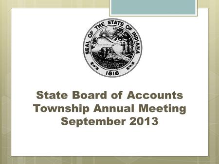 State Board of Accounts Township Annual Meeting September 2013