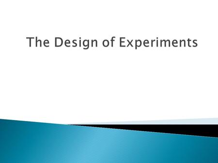 A designed experiment is a controlled study in which one or more treatments are applied to experimental units. The experimenter then observes the effect.