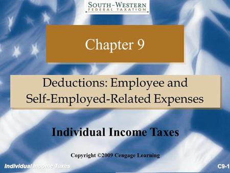 Individual Income Taxes Copyright ©2009 Cengage Learning