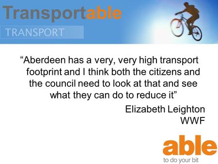 “Aberdeen has a very, very high transport footprint and I think both the citizens and the council need to look at that and see what they can do to reduce.