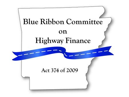 Blue Ribbon Committee on Highway Finance Act 374 of 2009.