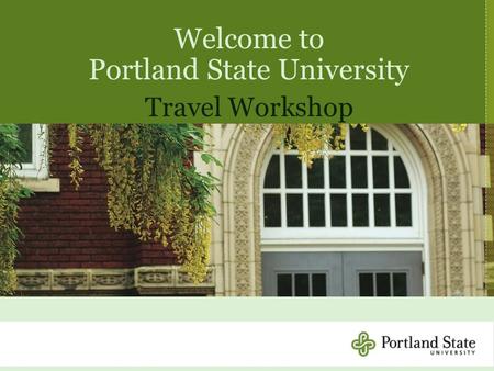 Welcome to Portland State University Travel Workshop.