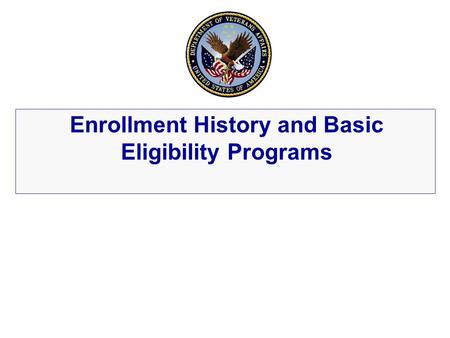 Enrollment History and Basic Eligibility Programs.