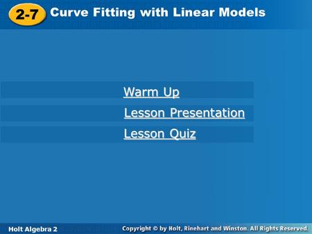 2-7 Curve Fitting with Linear Models Warm Up Lesson Presentation