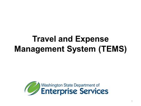 Travel and Expense Management System (TEMS) 1. Please share the following:  Your Name  Your Agency  Your Role in the System Introductions 2.