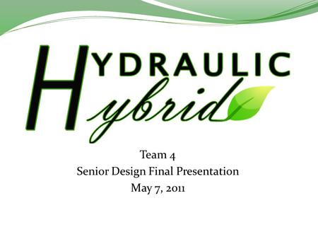 Team 4 Senior Design Final Presentation May 7, 2011.