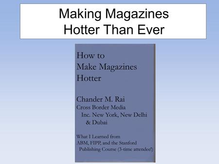 Making Magazines Hotter Than Ever. Money Money Money Hot Hot HOTTER.