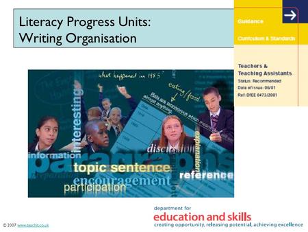 © 2007 www.teachit.co.uk14980www.teachit.co.uk Literacy Progress Units: Writing Organisation.