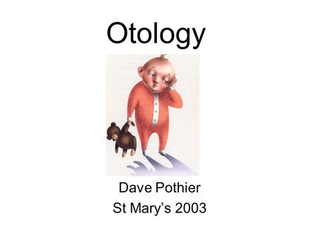 Otology Dave Pothier St Mary’s 2003.