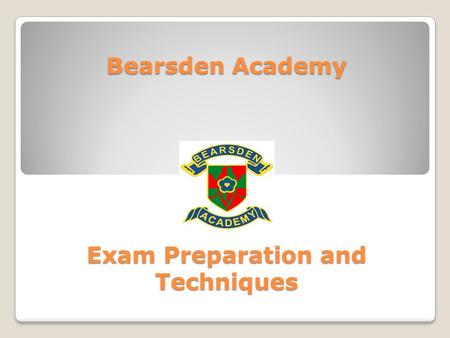 Bearsden Academy Exam Preparation and Techniques.