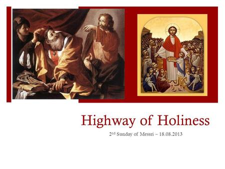 Highway of Holiness 2 nd Sunday of Messri – 18.08.2013.