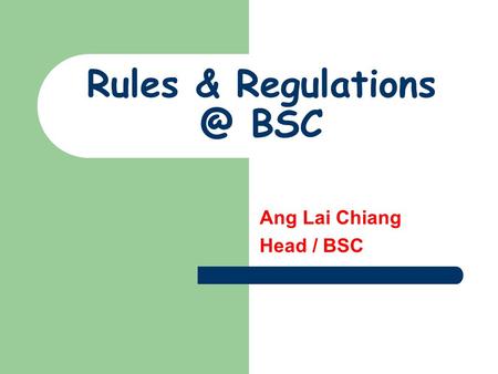 Rules & BSC Ang Lai Chiang Head / BSC.