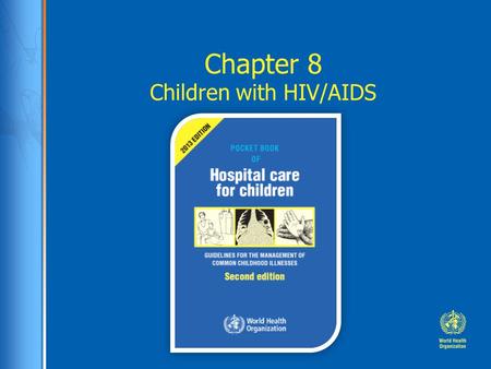 Chapter 8 Children with HIV/AIDS. Case study: Thomas Thomas, 8-month old boy was brought to hospital with history of fever for eight days. He looked small.