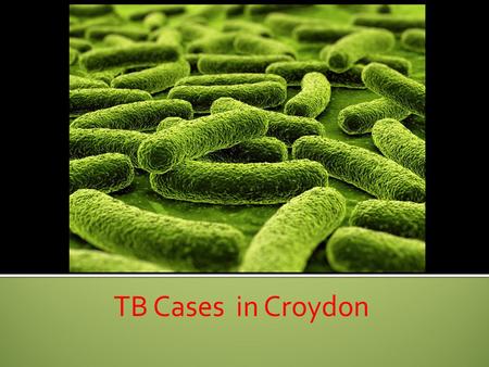 TB Cases in Croydon.  23 yo woman  28/12/13  AE:  Back pain  Increased frequency  Smelly dark urine  No PMX  Back pains for 2 years  Seen by.
