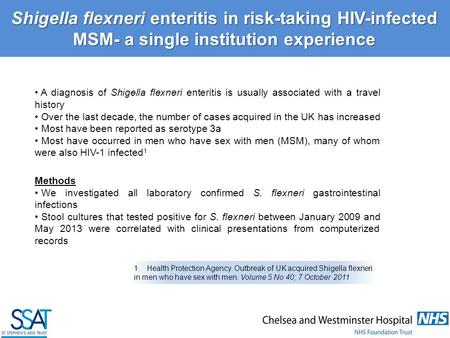 Shigella flexneri enteritis in risk-taking HIV-infected MSM- a single institution experience A diagnosis of Shigella flexneri enteritis is usually associated.