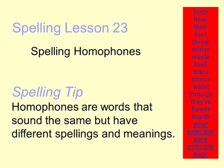 Spelling Lesson 23 Spelling Tip Spelling Homophones