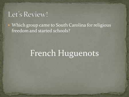 French Huguenots Let’s Review!