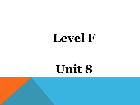 Level F Unit 8.