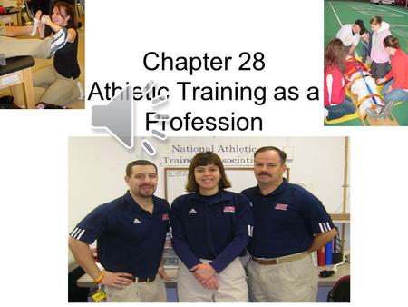 Chapter 28 Athletic Training as a Profession. Athletic Training Is a profession dedicated to maintaining and improving the health and well-being of the.