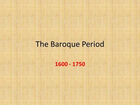 The Baroque Period 1600 - 1750. The “Age of Absolutism” Many rulers exercised absolute power over all their subjects Kings would show their power by trying.