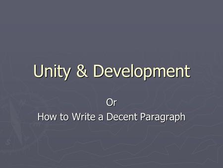 Unity & Development Or How to Write a Decent Paragraph.