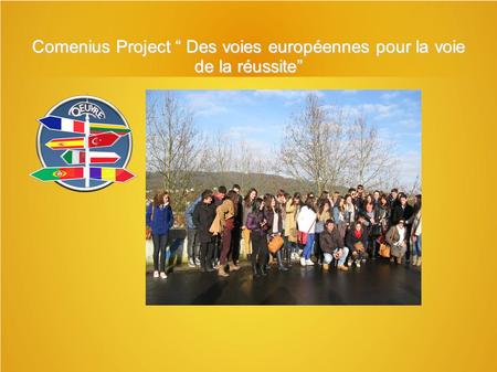 Comenius Project “ Des voies européennes pour la voie de la réussite”