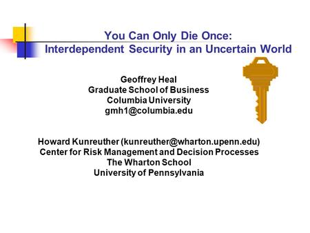 Geoffrey Heal Graduate School of Business Columbia University Howard Kunreuther Center for Risk Management.