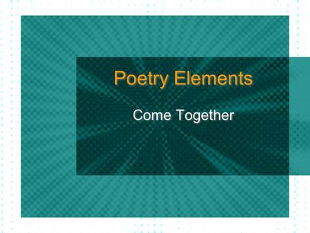 Poetry Elements Come Together.