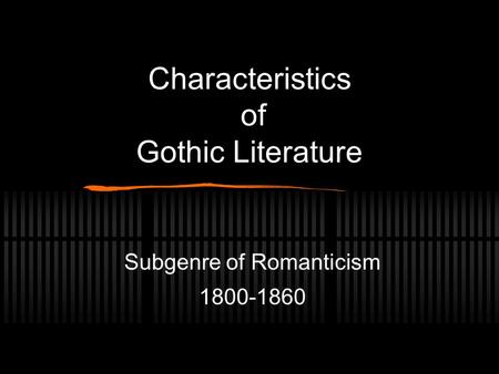 Characteristics of Gothic Literature