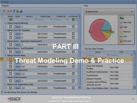 November 7°-8° - Belfast & Dublin- ISACA Ireland Chapters 1 Application Threat Modeling Workshop PART III Threat Modeling Demo & Practice.