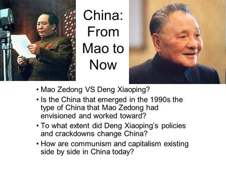 China: From Mao to Now Mao Zedong VS Deng Xiaoping?