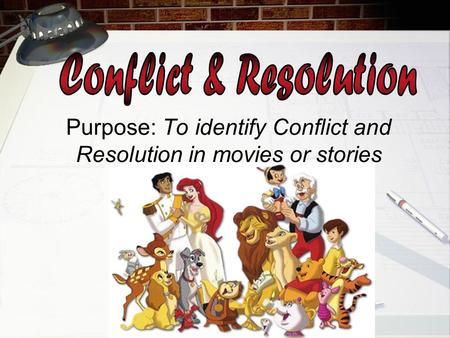 Purpose: To identify Conflict and Resolution in movies or stories.