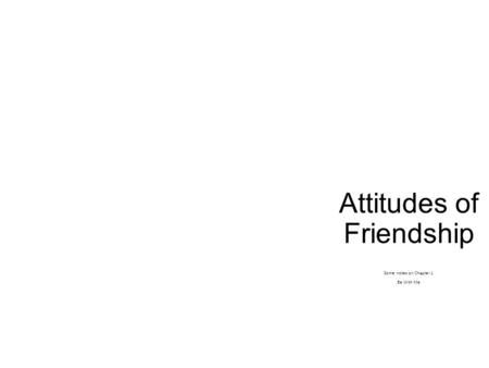 Attitudes of Friendship
