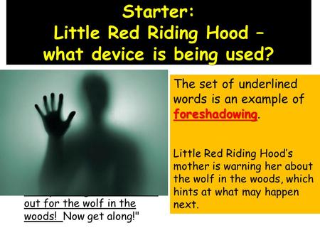 Starter: Little Red Riding Hood – what device is being used? Once upon a time, there was a little girl who lived with her mother. Her mother asked her.