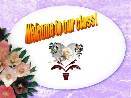 Welcome to our class!.