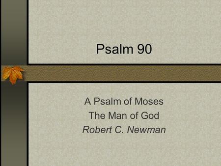 A Psalm of Moses The Man of God Robert C. Newman