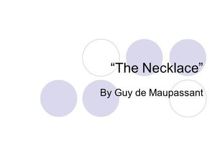 “The Necklace” By Guy de Maupassant.