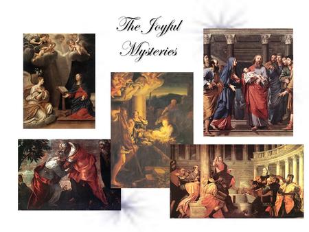 The Joyful Mysteries. 1 st Joyful Mystery: The Annunciation The Angel Gabriel announces: Hail, full of grace! The Lord is with thee. Mary wonders at.