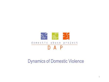 1 Dynamics of Domestic Violence. 2 Course Overview Statistics About Domestic Abuse Myths Causes of Abuse Definitions of Abuse Dynamics of Domestic Abuse.