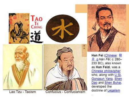 Han Fei (Chinese: 韓 非, p Hán Fēi; c. 280– 233 BC), also known as Han Feizi, was a Chinese philosopher who, along with Li Si, Gongsun Yang, Shen Dao and.